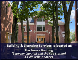 Building and Licensing services is located in the Annex Building, 33 Wakefield Street, (between city hall and the fire station).